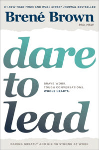 The cover of "Dare to Lead" by Brené Brown, emphasizing the importance of vulnerability, courage, and empathy in leadership, included in the Best Books on Emotional Intelligence.