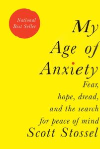 The cover of "My Age of Anxiety" by Scott Stossel