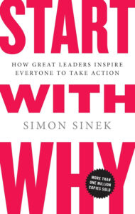 Start with Why by Simon Sinek, a transformative book on purpose-driven leadership