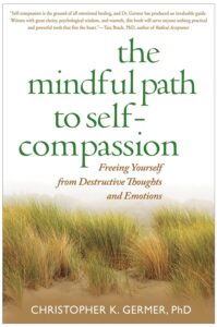 Cover of 'The Mindful Path to Self-Compassion' by Christopher Germer with a calming and healing design.