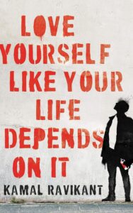 The cover of "Love Yourself Like Your Life Depends On It" by Kamal Ravikant