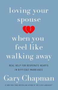  The cover of "Loving Your Spouse When You Feel Like Walking Away" by Gary Chapman