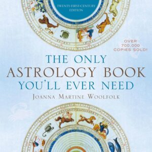 The cover of "The Only Astrology Book You'll Ever Need" by Joanna Martine Woolfolk, a comprehensive guide to astrology for beginners and advanced students.