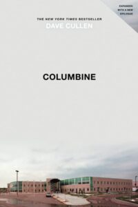 Cover of 'Columbine' by Dave Cullen with an image of the Columbine High School, among the best true crime books