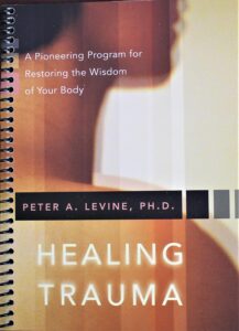 Cover of the book 'Healing Trauma: A Pioneering Program for Restoring the Wisdom of Your Body' by Peter A. Levine