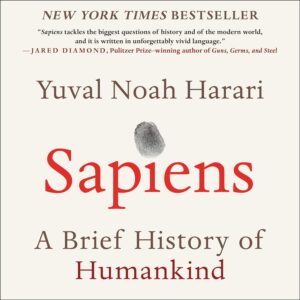 The cover of "Sapiens" by Yuval Noah Harari, a thought-provoking audiobook for your daily commute that explores the history and impact of Homo sapiens.