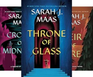 Throne of Glass series by Sarah J. Maas, best book series to binge-read for fans of strong heroines and epic tales.