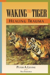 Cover of the book 'Waking the Tiger: Healing Trauma' by Peter A. Levine