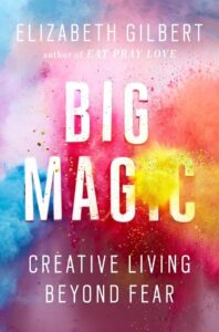 The cover of "Big Magic" by Elizabeth Gilbert, offering personal anecdotes and practical advice on living a creatively fulfilling life, part of the Best Books on Creativity and Innovation.