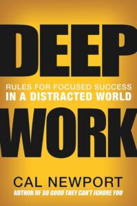 Cover of the book 'Deep Work: Rules for Focused Success in a Distracted World' by Cal Newport.