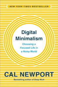 cover of "Digital Minimalism" by Cal Newport, offering strategies for reducing digital distractions and focusing on what matters, one of the best books on minimalism