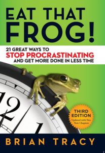 Cover of the book 'Eat That Frog!: 21 Great Ways to Stop Procrastinating and Get More Done in Less Time' by Brian Tracy, a highly recommended book on time management and overcoming procrastination.