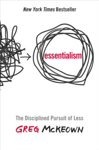 cover of "Essentialism" by Greg McKeown, a book that emphasizes focusing on what truly matters by eliminating the non-essential, among the best books of minimalism