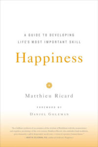 Cover of 'Happiness' by Matthieu Ricard, one of the best books on happiness, combining Western and Eastern perspectives to train the mind for lasting joy.