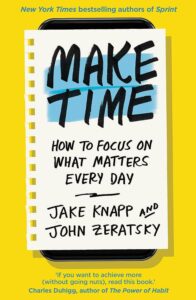 Cover of the book 'Make Time: How to Focus on What Matters Every Day' by Jake Knapp and John Zeratsky, a key book on time management and prioritization.