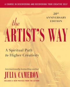 Book cover of 'The Artist's Way: A Spiritual Path to Higher Creativity' by Julia Cameron, offering exercises to unblock creativity for writers and artists.