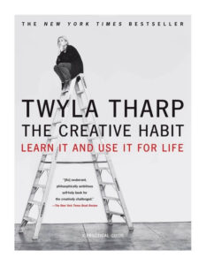 The cover of "The Creative Habit" by Twyla Tharp, sharing practical exercises and insights to develop consistent creative habit