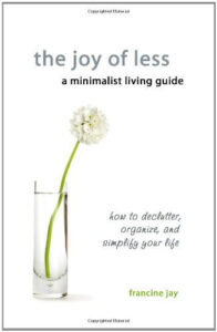 cover of "The Joy of Less" by Francine Jay, a guide to decluttering and organizing your home using the STREAMLINE method.