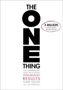 Cover of the book 'The One Thing: The Surprisingly Simple Truth Behind Extraordinary Results' by Gary Keller and Jay Papasan.