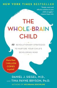 Cover of the book The Whole-Brain Child by Daniel J. Siegel and Tina Payne Bryson