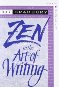 Book cover of 'Zen in the Art of Writing' by Ray Bradbury, a collection of essays celebrating the joy of writing.