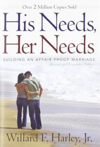 Cover of 'His Needs, Her Needs' by Willard F. Harley Jr., discussing the essential emotional needs for men and women in a marriage.