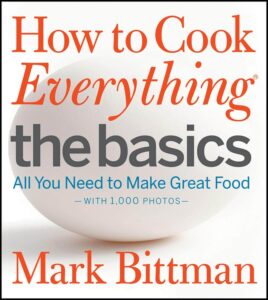 Book cover of 'How to Cook Everything' by Mark Bittman, an essential resource for new cooks and one of the best cookbooks for beginners.