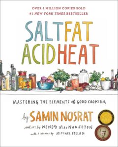 Cover of 'Salt, Fat, Acid, Heat' by Samin Nosrat, teaching the essential principles of cooking, making it one of the best cookbooks for beginners.